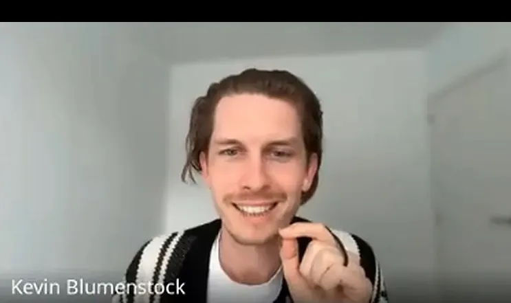 Kevin in a video call: Tell me more